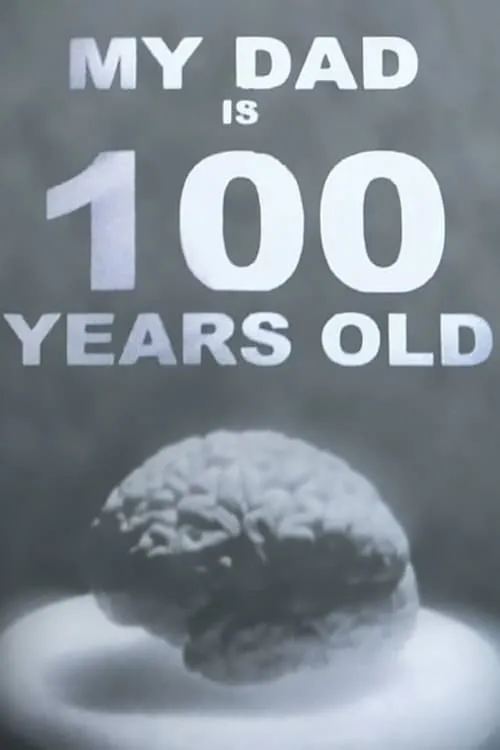 My Dad Is 100 Years Old (movie)