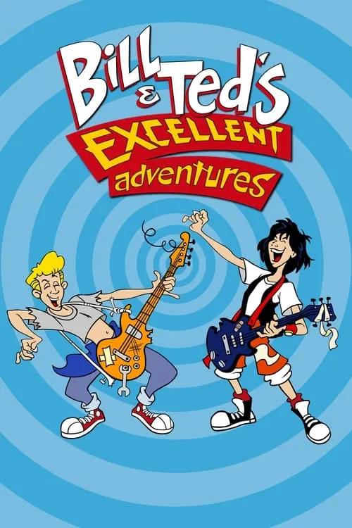 Bill & Ted's Excellent Adventures (series)