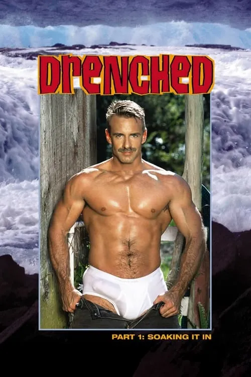 Drenched: Soaking It In (movie)