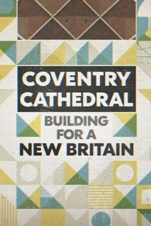 Coventry Cathedral: Building for a New Britain (movie)