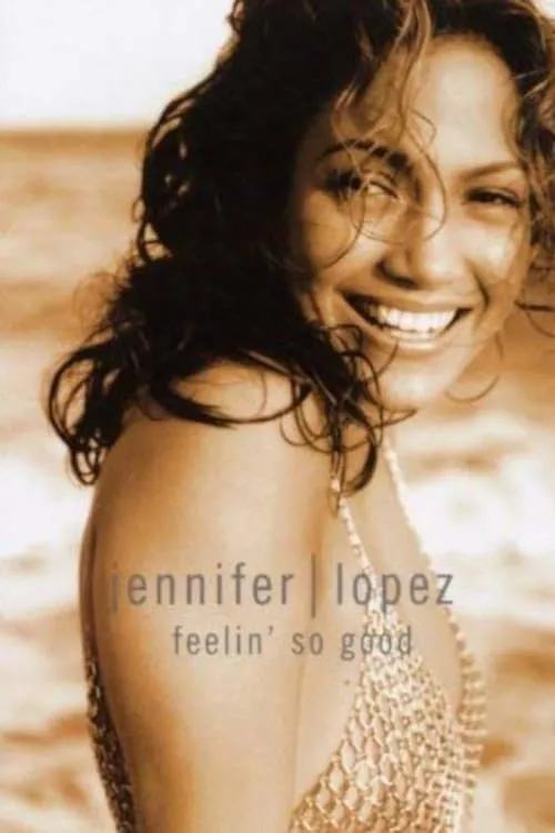 Jennifer Lopez | Feelin' So Good (movie)