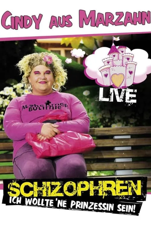 Cindy aus Marzahn - Schizophren - Ich wollte ne Prinzessin sein (фильм)