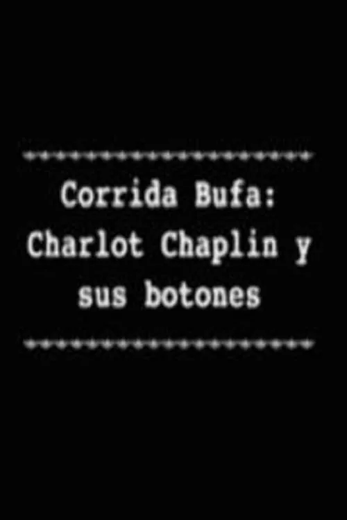 Corrida Bufa: Charlot Chaplin y sus botones (movie)