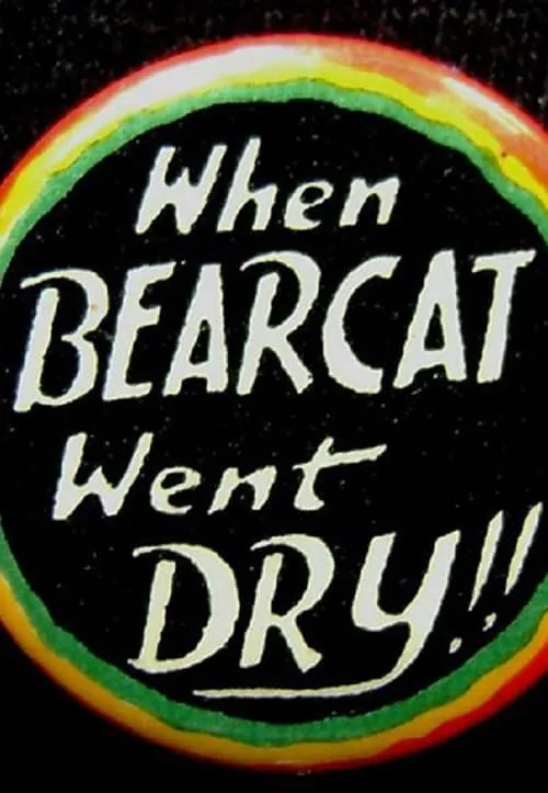 When Bearcat Went Dry (фильм)