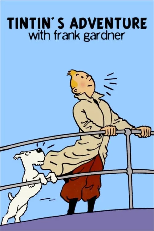 Tintin's Adventure with Frank Gardner (movie)