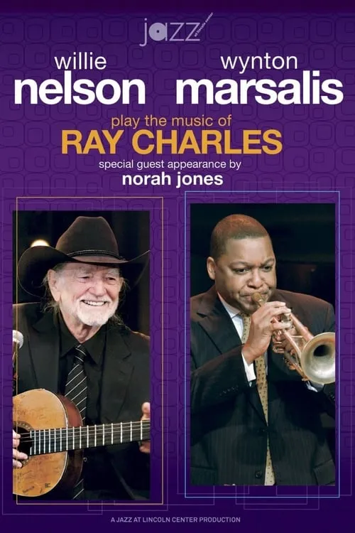 Willie Nelson and Wynton Marsalis Play the Music of Ray Charles (movie)