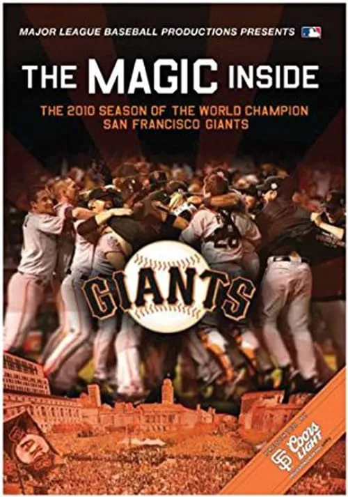 The Magic Inside: The 2010 Season of the World Champion San Francisco Giants (movie)