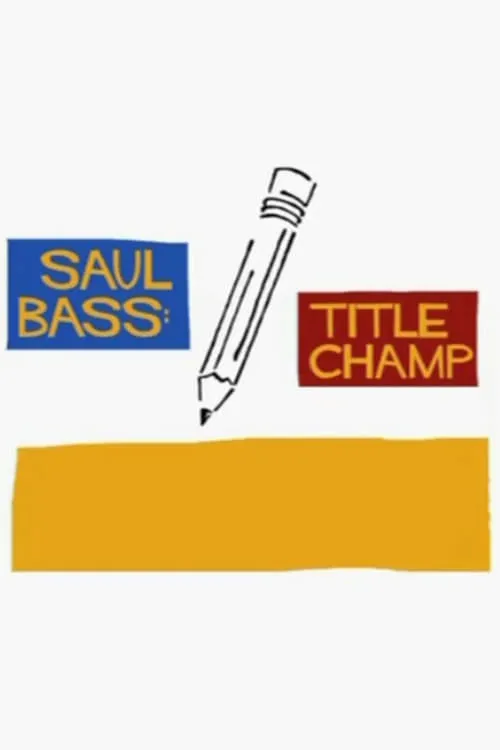 Saul Bass: Title Champ (movie)