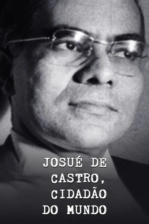 Josué de Castro, Cidadão do Mundo (фильм)