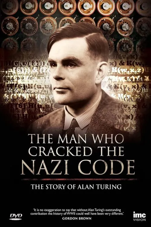 The Man Who Cracked the Nazi Code: The Story of Alan Turing (movie)