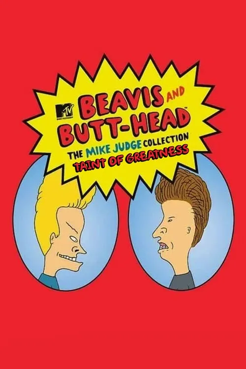 Taint of Greatness: The Journey of Beavis and Butt-Head (movie)