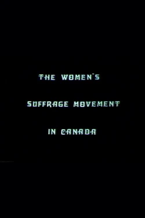 The Women's Suffrage Movement In Canada (фильм)