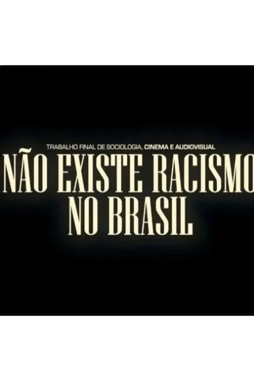 Não Existe Racismo no Brasil (фильм)