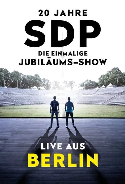 20 Jahre SDP - Die einmalige Jubiläums-Show - Live aus Berlin (фильм)