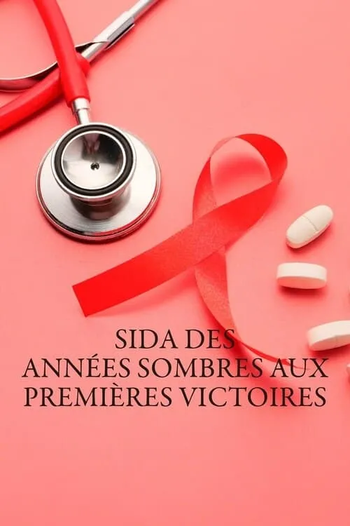 Sida, des années sombres aux premières victoires (movie)