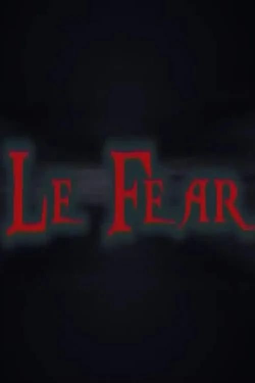 Le Fear (movie)