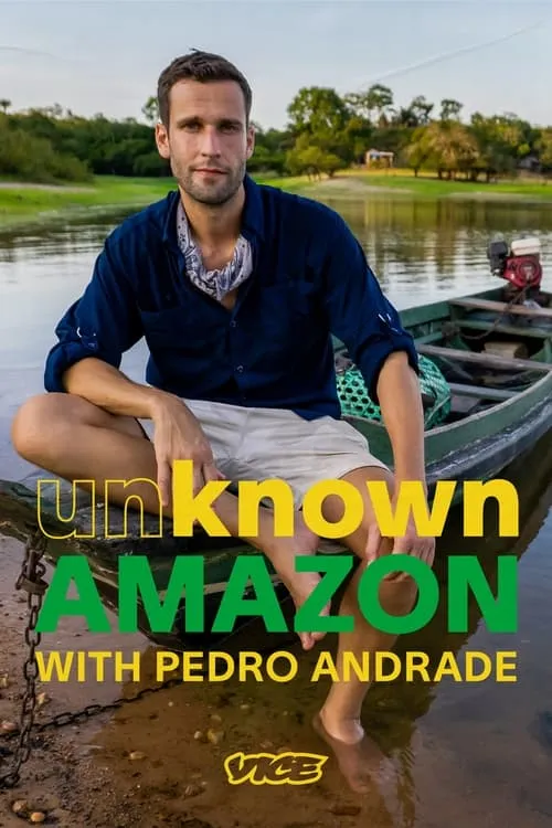 Unknown Amazon with Pedro Andrade (series)