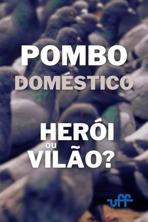 Pombo Doméstico: Herói ou Vilão? (movie)