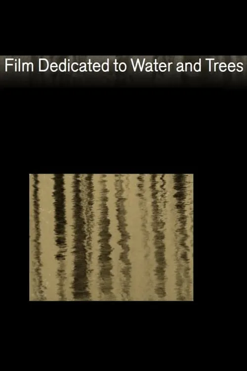 Film Dedicated to Water and Trees (movie)