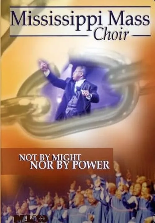 Mississippi Mass Choir: Not by Might Nor by Power (movie)