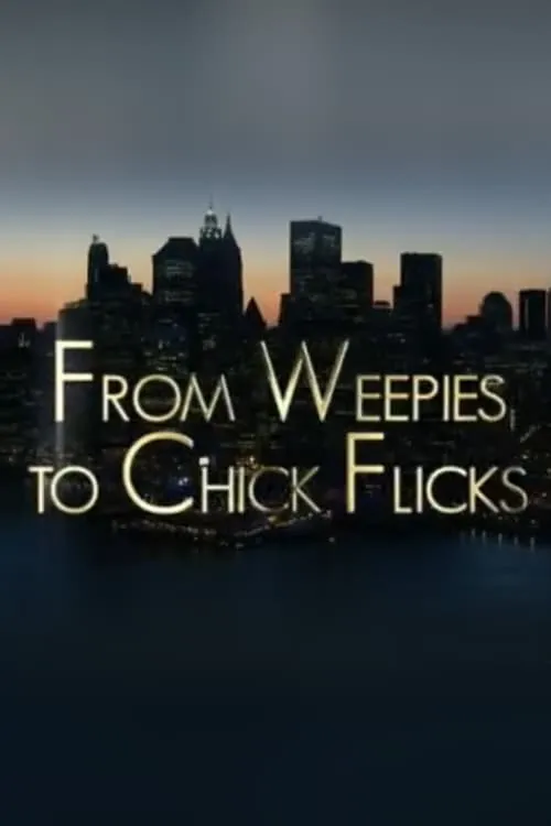 From Weepies to Chick Flicks (movie)