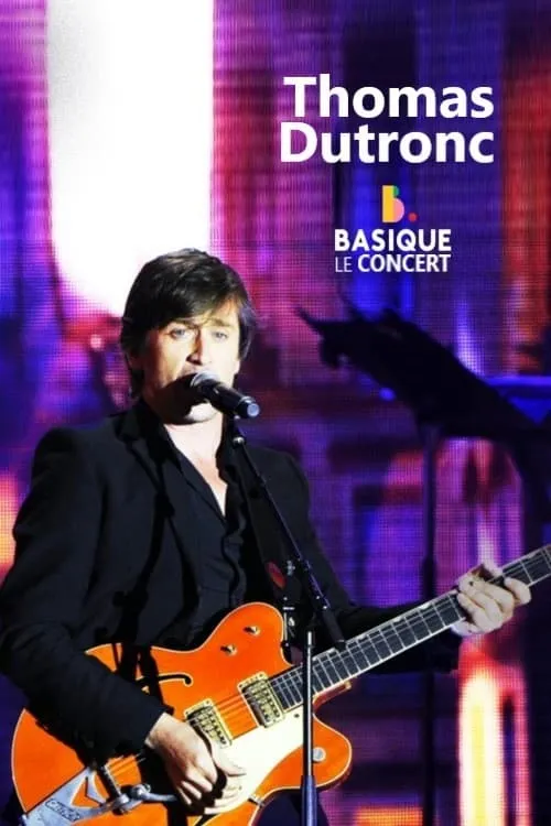 Thomas Dutronc - Basique le concert (movie)