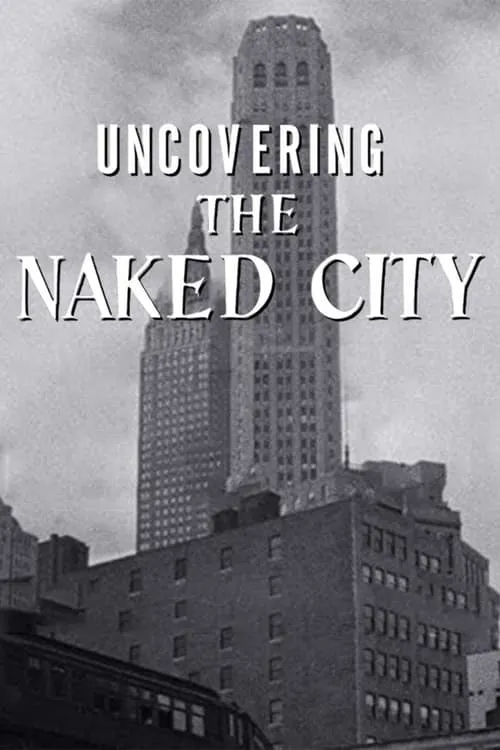 Uncovering The Naked City (movie)