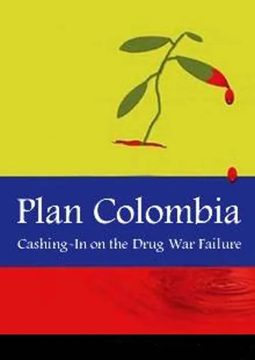 Plan Colombia: Cashing In on the Drug War Failure (movie)