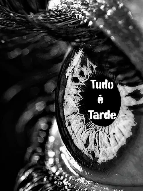 Tudo é tarde (фильм)