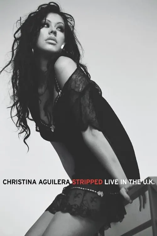 Christina Aguilera: Stripped - Live in the U.K. (movie)