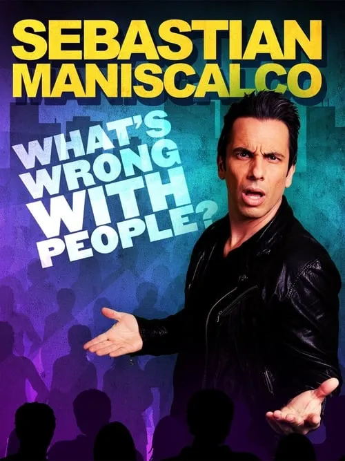 Sebastian Maniscalco: What's Wrong with People? (movie)