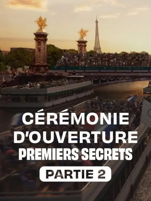 Cérémonie d'ouverture : premiers secrets - Partie 2 (фильм)