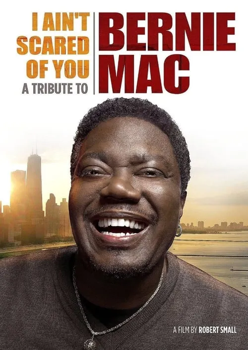 I Ain't Scared of You: A Tribute to Bernie Mac (movie)