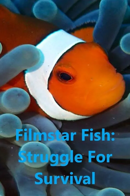 Filmstar Fish: Struggle For Survival (movie)