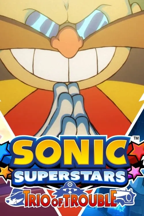 Sonic Superstars: Trio of Trouble (movie)