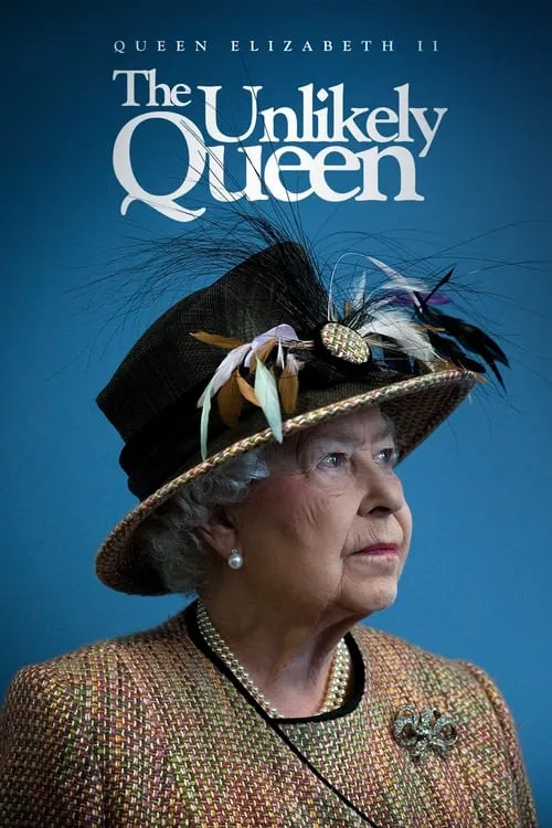 ELIZABETH II: THE UNLIKELY QUEEN (movie)