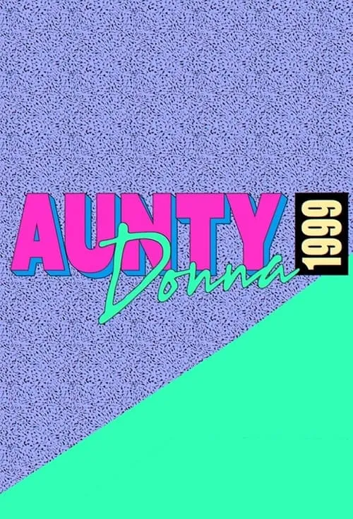 Aunty Donna: 1999 (сериал)