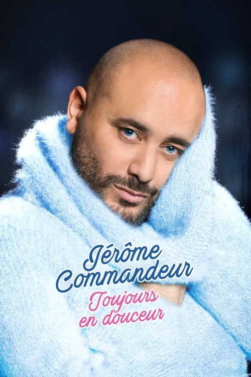 Jérôme Commandeur - Toujours en douceur (movie)