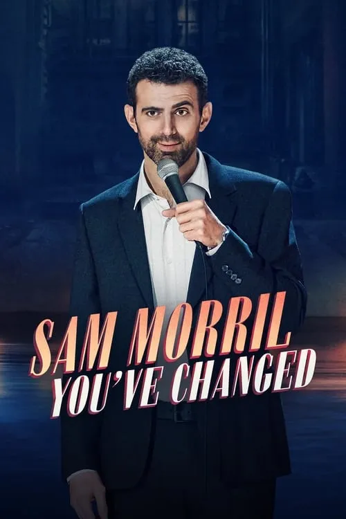 Sam Morril: You've Changed (фильм)