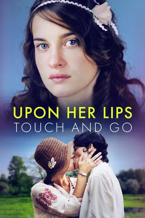 Upon Her Lips: Touch and Go (фильм)