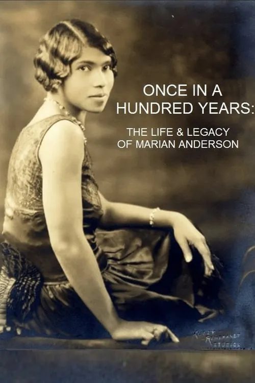 Once in a Hundred Years: The Life & Legacy of Marian Anderson (movie)