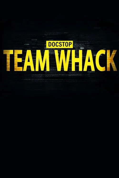 Docstop: Team Whack - kaikki on hakkeroitavissa (сериал)