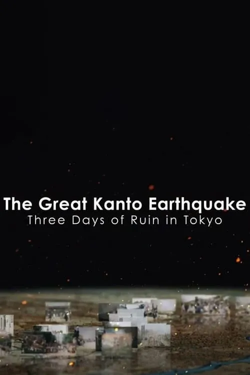 The Great Kanto Earthquake: Three Days of Ruin in Tokyo (series)