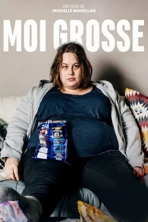 Moi, grosse (movie)