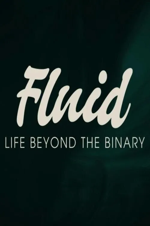 Fluid: Life Beyond the Binary (movie)