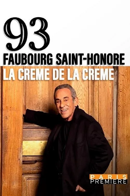 93, Faubourg Saint-Honoré : la crème de la crème (movie)