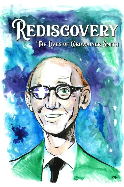 Rediscovery: The Lives of Cordwainer Smith (movie)