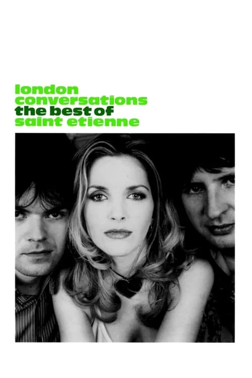 London Conversations: The Best of Saint Etienne