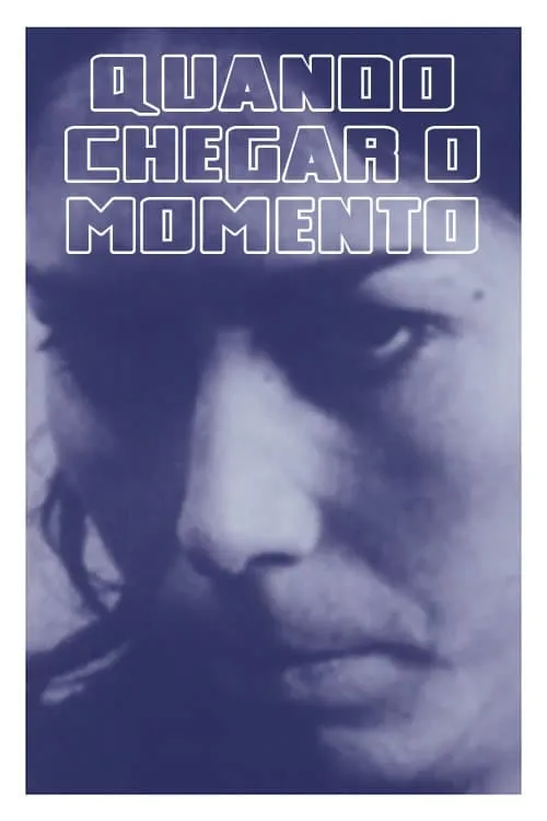 Quando Chegar o Momento (movie)