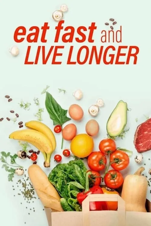 Eat, Fast and Live Longer (movie)